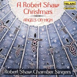 A Robert Shaw Christmas - Angels on High