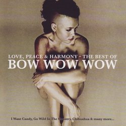 Love Peace & Harmony: Best of Bow Wow Wow