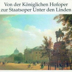 Von der Königlichen Hofoper zur Staatsoper Unter den Linden