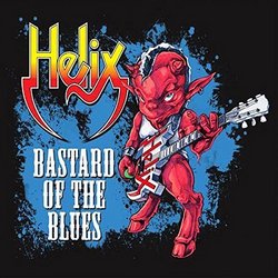 Bastard of the Blues by Helix (2014-05-27)