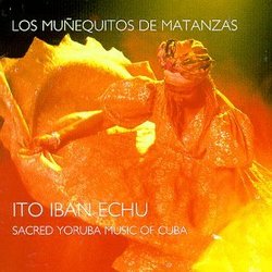 Ito Iban Echu: Sacred Yoruba Music of Cuba