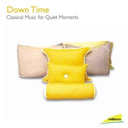 Down Time: Classical Music for Quiet Moments