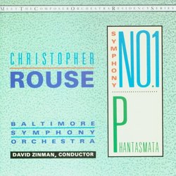 Christopher Rouse: Symphony No. 1; Phantasmata