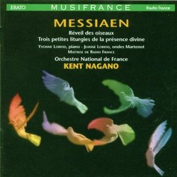 Olivier Messiaen: Réveil des Oiseaux; Trois Petites Liturgies de la Présence Divine