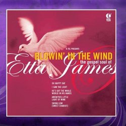 Blowin' In the Wind - The Gospel Soul of Etta James