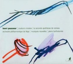 Henri Pousseur: Couleurs croisÃ©es / La seconde apothÃ©ose de Rameau