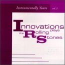 Instrumentally Yours Vol.2: Innovations Plays the Rolling Stones