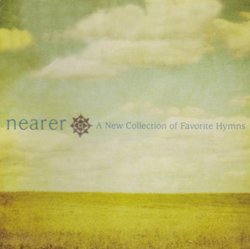 Nearer: a New Collection of Hymns