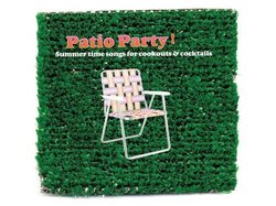Patio Party! Summertime Songs For Cookouts & Cocktails