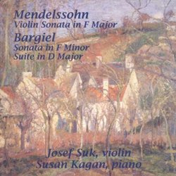 Mendelssohn: Violin Sonata in F Major; Woldemar Bargiel: Sonata in F Minor; Suite in D Major