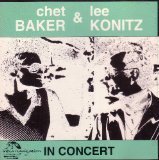 Chet Baker & Lee Konitz In Concert