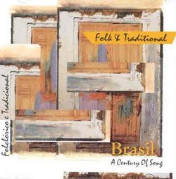 Brasil: A Century of Song, Vol. 1: Folk & Traditional