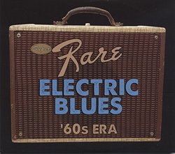 Super Rare Electric Blues: 1960s Era