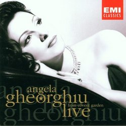 Angela Gheorghiu: Live From Covent Garden