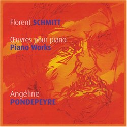 Florent Schmitt: Piano Works