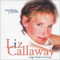 Anywhere I Wander - Liz Callaway Sings Frank Loesser