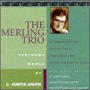 Curtis-Smith: Second Piano Trio; Fantasy Pieces; Sweetgrass Trio; Sextet for Piano and Winds