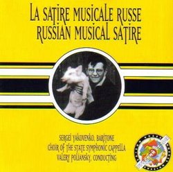 Russian Musical Satire/La Satire Musicale Russe: Mussorgsky Dargomyzhsky Kalinnikov Rachmaninov Prokofiev Shostakovich
