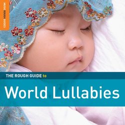 The Rough Guide to World Lullabies