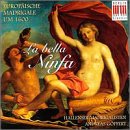 La bella Ninfa: European Madrigals ca. 1600