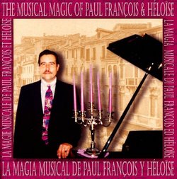 THE MUSICAL MAGIC OF PAUL FRANCOIS & HELOISE - LA MAGIA MUSICAL DE PAUL FRANCOIS Y HELOISE - LA MAGIE MUSICALE DE PAUL FRANCOIS ET HELOISE - LA MAGIA MUSICALE DI PAUL FRANCOIS ED HELOISE