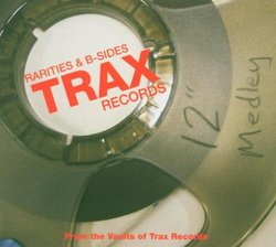 Rarities & B-Sides From the Vaults of Trax Records