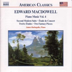 Edward MacDowell: Piano Music, Vol. 4