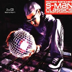 S-Man Classics: The Essential Sanchez Mixes