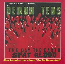 Day the Earth Spat Blood / Go Go Demented