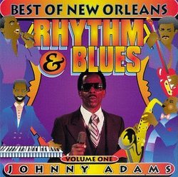 Best Of New Orleans Rhythm And Blues, Vol. 1: Johnny Adams