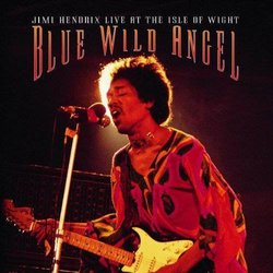 Live at the Isle of Wight. Blue Wild Angel - Jimi Hendrix