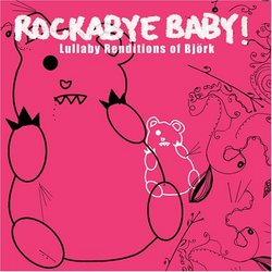 Rockabye Baby! Lullaby Renditions of Björk