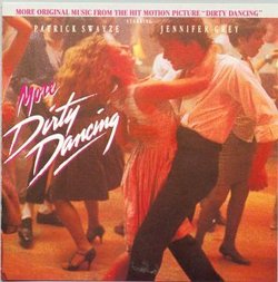 More Dirty Dancing (1987 Film Additional Soundtrack)