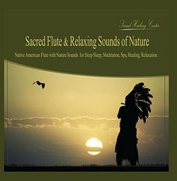 Sacred Flute: Native American Flute & Relaxing Sounds of Nature for Deep Sleep, Meditation, Spa, Healing, Relaxation