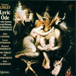 Linley: A Lyric Ode on the Spirits of Shakespeare (English Orpheus, Vol 14) /Anderson * Gooding * Wistreich * Parley of Instruments * Nicholson