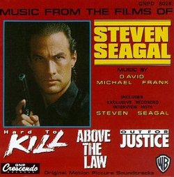 Music From The Films Of Steven Seagal: Hard To Kill (1990 Film) / Above The Law (1988 Film) / Out For Justice (1991 Film)