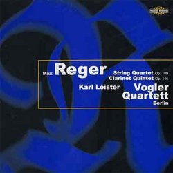 Reger: String Quartet/Clarinet Quintet