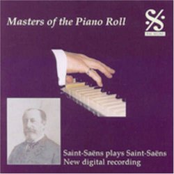 Masters of the Piano Roll: Saint-Saëns Plays Saint-Saëns