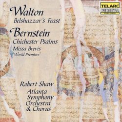 Walton: Belshazzar's Feast; Bernstein: Chichester Psalms; Missa Brevis