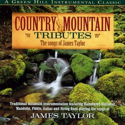 Country Mountain Tributes: The Songs of James Taylor [Country Mountain Music Series ]