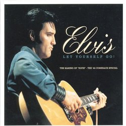 Let Yourself Go: The Making of Elvis the Comeback