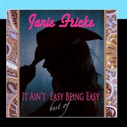 It Ain't Easy Being Easy - Best Of by Janie Fricke