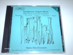 Symphonic Organ Music, Vol. 2: Organ Music by Famous Composers (Hans-Ola Ericsson on the Gerald Woehl Organ of St. Petrus Canisius, Friedrichshafen)