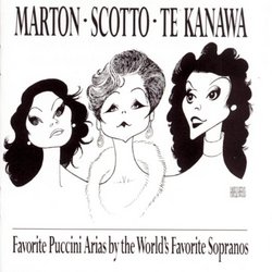 Marton · Scotto · Te Kanawa ~ Favorite Puccini Arias by the World's Favorite Sopranos