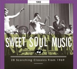 Sweet Soul Music: 28 Scorching Classics 1969