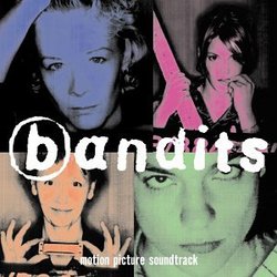 Bandits: Motion Picture Soundtrack