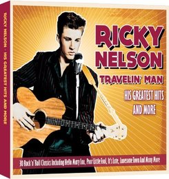 Travelin Man - Greatest Hits And More by Ricky Nelson