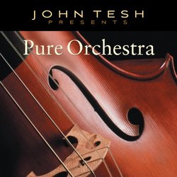 John Tesh Presents: Pure Orchestra