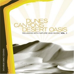 Relaxing with Nature and Music Vol. 1: Dunes/Canyons/Desert Oasis