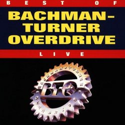 Best of Bachman-Turner Overdrive Live